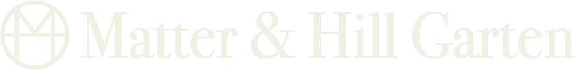 Matter & Hill Garten